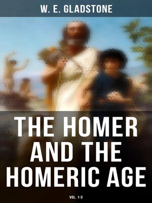 cover image of The Homer and the Homeric Age (Volume 1-3)